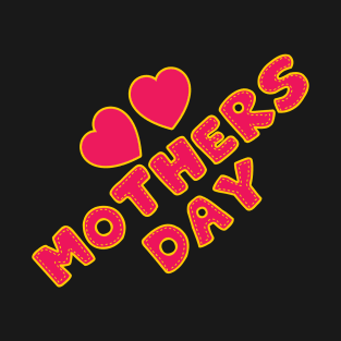 mothers day T-Shirt