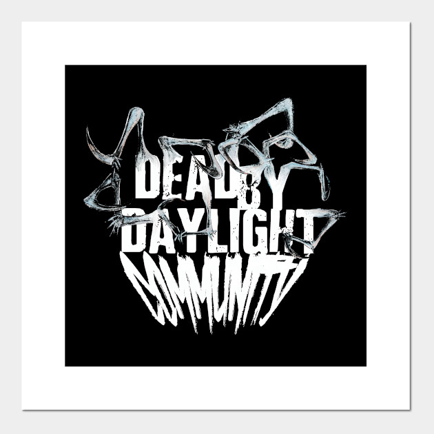Dead By Daylight Community Logo White Dead By Daylight Posters And Art Prints Teepublic