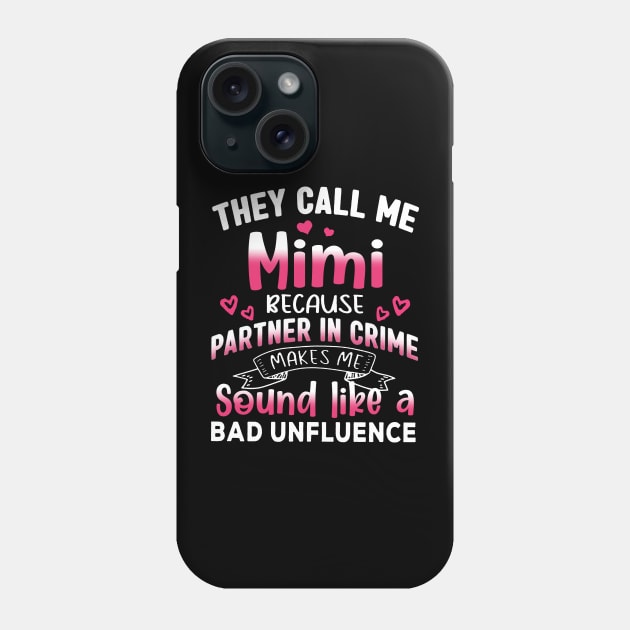They Call Me Mimi Because Partner In Crime Mother's Day Phone Case by cogemma.art