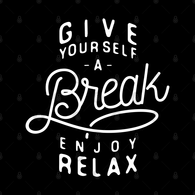 Give yourself a break by feelgoodid