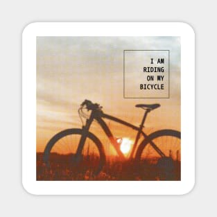 I am Riding On My Bicycle Magnet
