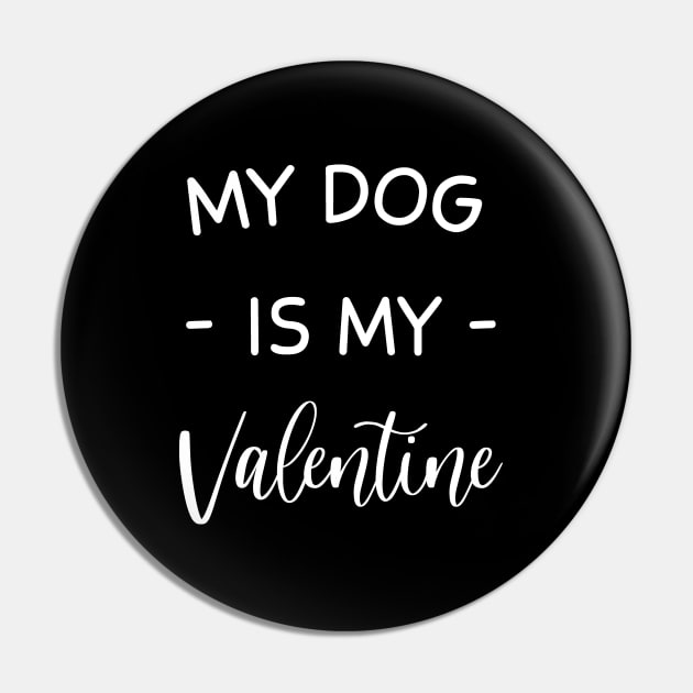 My Dog Is My Valentine , Dog Lover , Funny Valentine's , Valentine's Day, Dog Mom, Fur Mama For Life, Dog Valentine Pin by creativitythings 