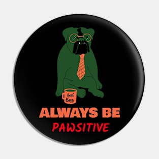 Dog T-shirt Positivity Design Pin