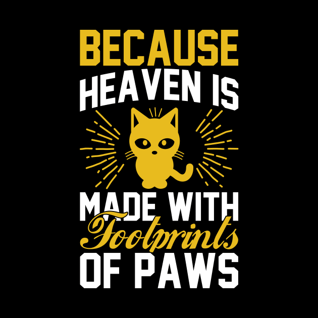 Because Heaven Is Made With Footprints Of Paws T Shirt For Women Men by QueenTees