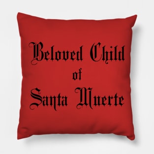 Beloved Child of Santa Muerte - for Devotees of Most Holy Death Pillow