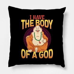 Funny I Have The Body of a God Buddha Buddhist Pun Pillow