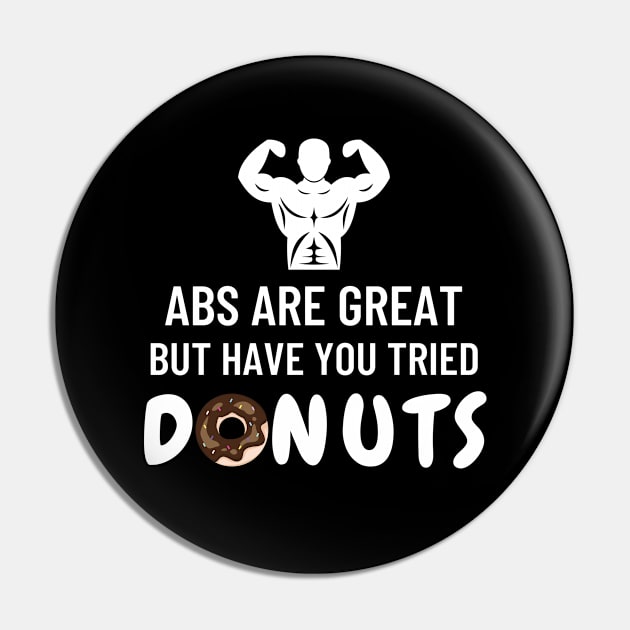 Abs are great but have you tried donuts Pin by SilentCreations
