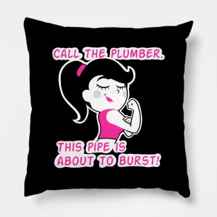 call the plumber/ strong girl Pillow