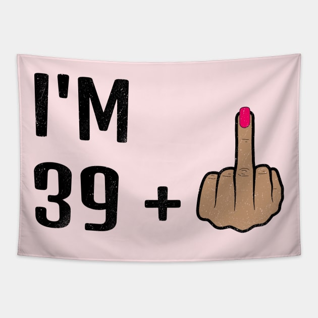 I'm 39 Plus 1 Middle Finger For A 40th Birthday For Women Tapestry by Traditional-pct