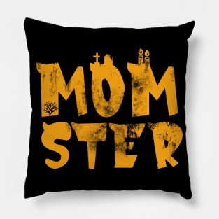 Mom Mother Momster Pillow