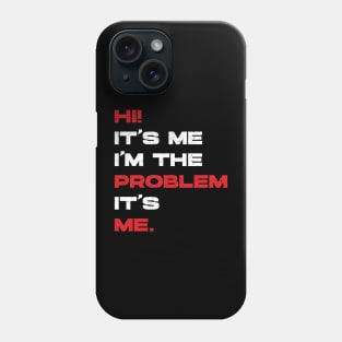 Hi! It’s Me I'm The Problem It’s Me. Vintage Phone Case