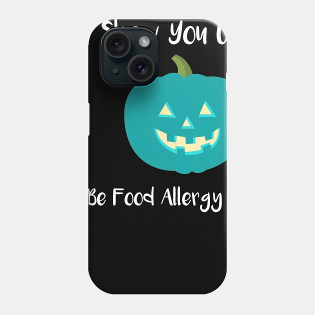 Show You Care Be Food Allergy Aware Phone Case by DANPUBLIC