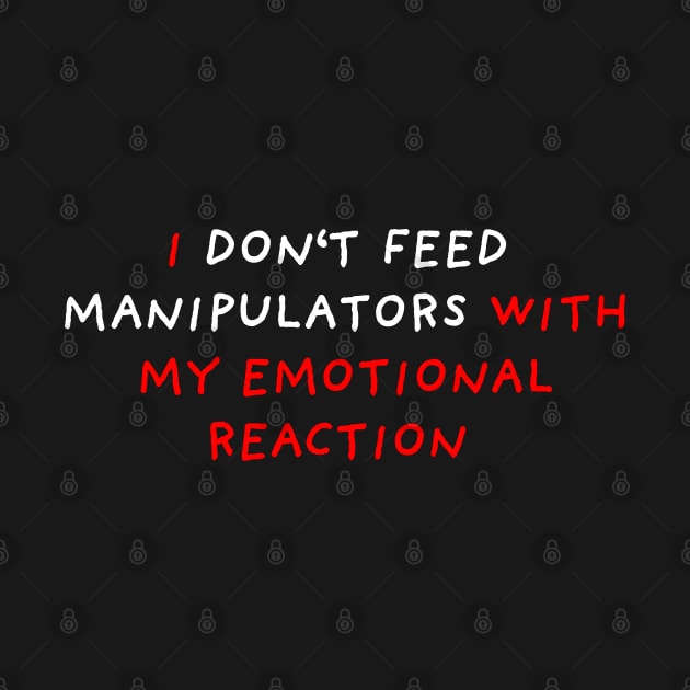 Do Not Feed Manipulators | Black by DrawingEggen