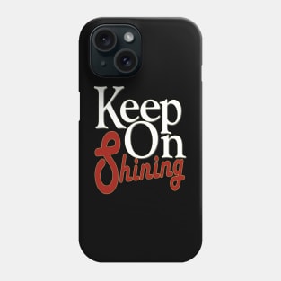 keep on shining Phone Case