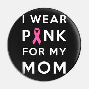 Pink for my mom Pin