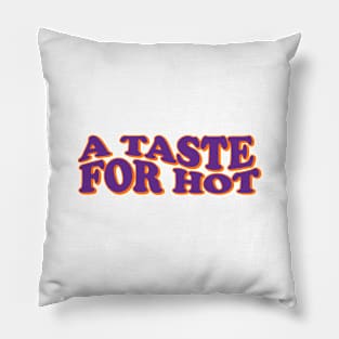 A taste for hot sauce Pillow