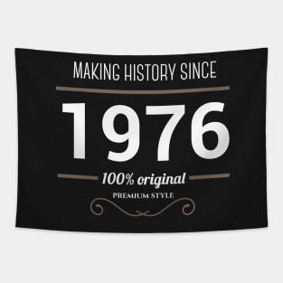 Making history since 1976 Tapestry