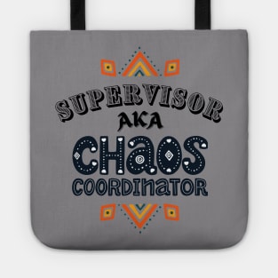 Supervisor Chaos Coordinator! Tote