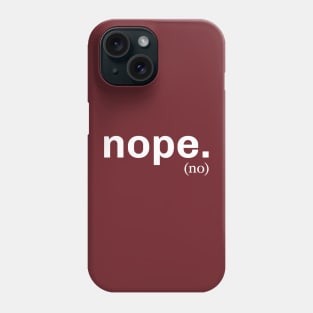 Nope Phone Case