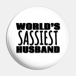 World's Sassiest Husband Pin