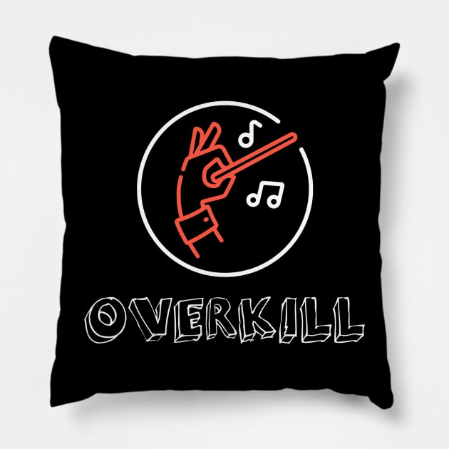 Overkill Pillow by BAI