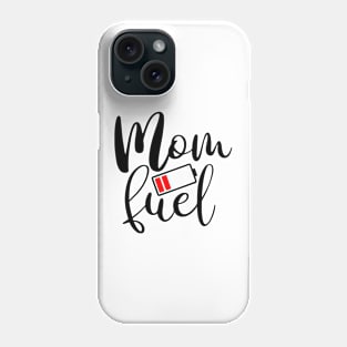 Mom Fuel Phone Case