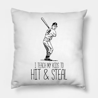 I Teach My Kids To Hit And Steal Funny Baseball Quote Mom Pillow