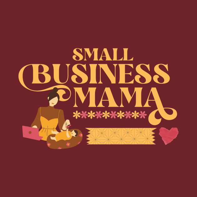 Small Business Mama by soulfulprintss8