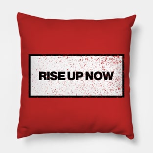 rise up now Pillow