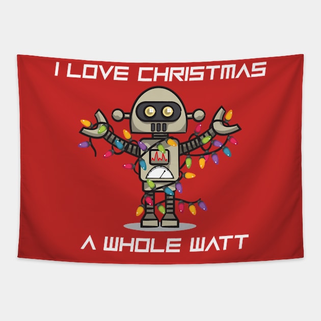 CHRISTMAS ROBOT: I Love Christmas A Whole Watt Tapestry by Jake, Chloe & Nate Co.