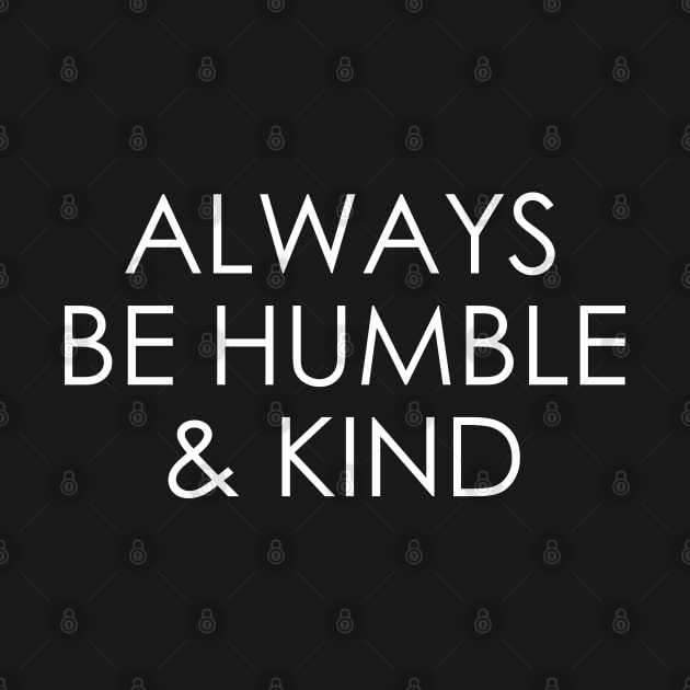 Always Be Humble And Kind by Oyeplot