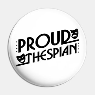 Proud Thespian Pin