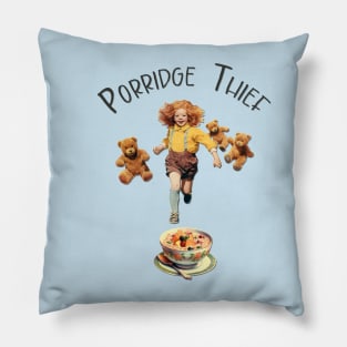 Porridge Thief Pillow