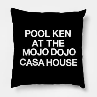 Pool Ken At The Mojo Dojo Casa House Pillow