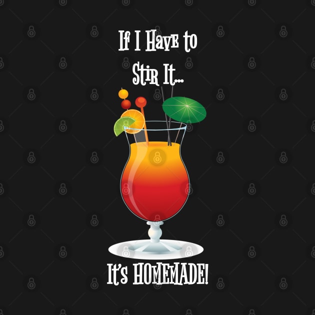 It I have to stir it it is homemade fun by DesignIndex