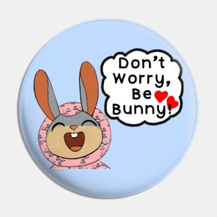 Don’t Worry, Be Bunny! Pin