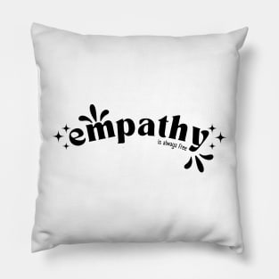 Empathy is always free Pillow