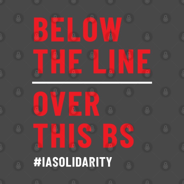 IATSE - Below the Line Is Over This BS by thedustyshelves