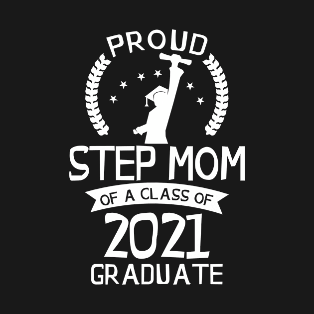 Proud Step Mom of a Class of 2021 Graduate Senior 2021 Gift by rosellahoyt