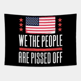 We The People Are Pissed Off Tapestry