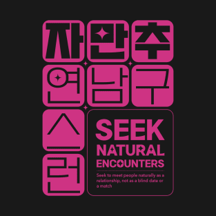 Seek Natural Encounters Korean T-Shirt