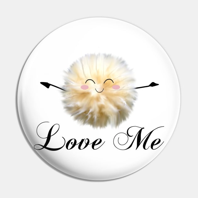 "Love me"  Fluff ball Pin by CarolineArts