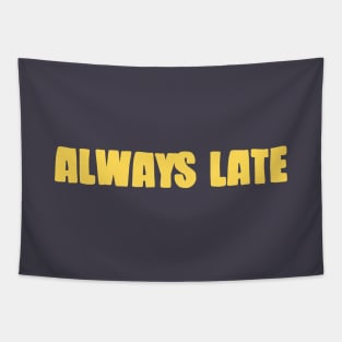 Always Late, mustard Tapestry