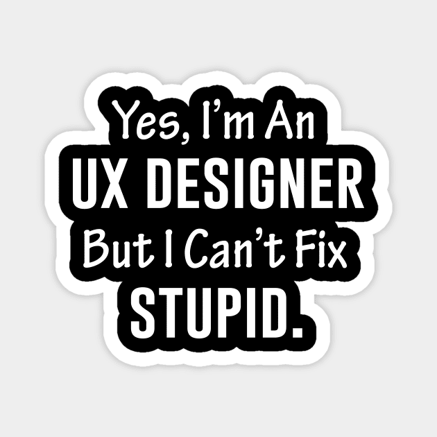 Yes I'm A Ux Designer Magnet by Periaz