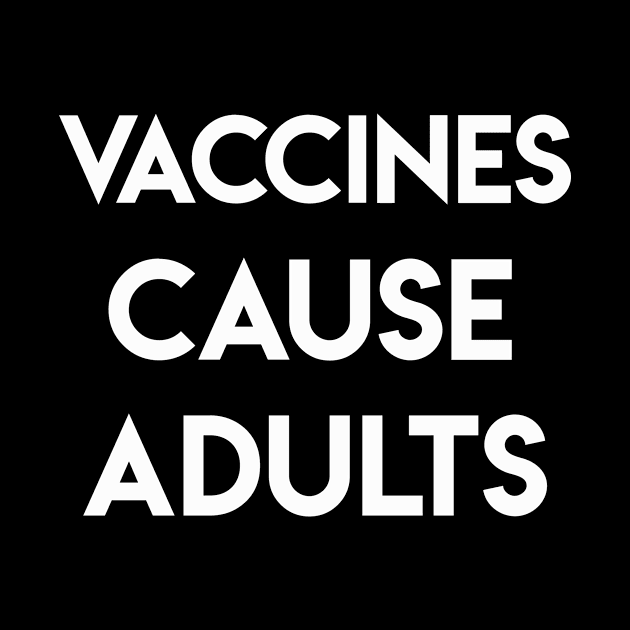 vaccines cause adults by TOMOPRINT⭐⭐⭐⭐⭐