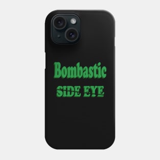 Bombastic Side Eye Phone Case