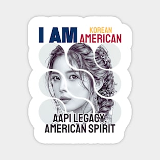 I am Korean American (Woman) - AAPI Legacy, American Spirit Magnet