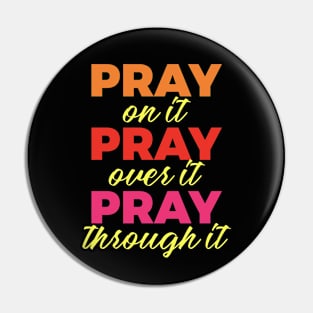 Pray on it Pray over it Pray through it Pin