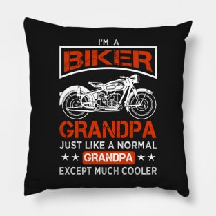 I'M a biker grandpa just like a normal grandpa expect much cooler Pillow