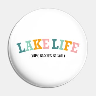 Lake Life Cause Beaches Be Salty Pin